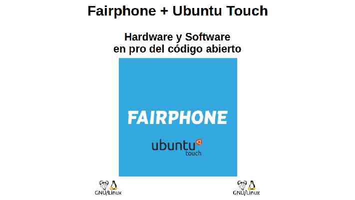 Fairphone + Ubuntu Touch: ฮาร์ดแวร์และซอฟต์แวร์สนับสนุนโอเพ่นซอร์ส